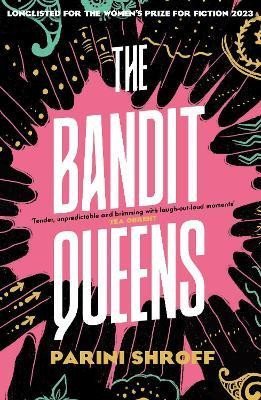 Levně The Bandit Queens: Longlisted for the Women´s Prize for Fiction 2023 - Parini Shroff