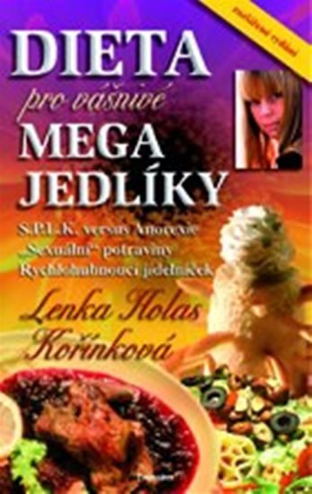 Levně Dieta pro vášnivé megajedlíky - Lenka Kořínková