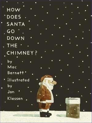 Levně How Does Santa Go Down the Chimney? - Mac Barnett