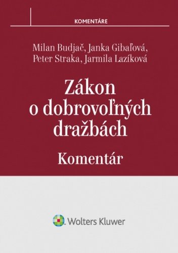 Levně Zákon o dobrovoľných dražbách - Milan Budjač; Janka Gibaľová; Peter Straka