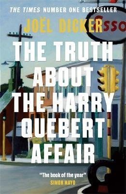The Truth About the Harry Quebert Affair, 1. vydání - Joel Dicker