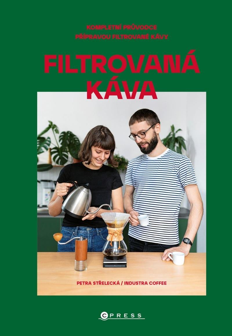 Levně Filtrovaná káva - Kompletní průvodce přípravou filtrované kávy - Petra Střelecká