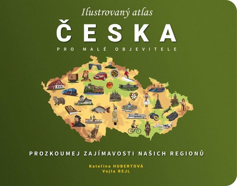 Levně Ilustrovaný atlas Česka pro malé objevitele - Kateřina Hubertová
