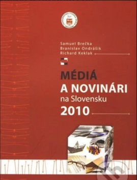 Levně Médiá a novinári na Slovensku 2010 - Samuel Brečka