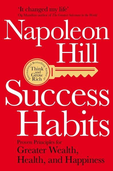 Levně Success Habits : Proven Principles for Greater Wealth, Health, and Happiness, 1. vydání - Napoleon Hill