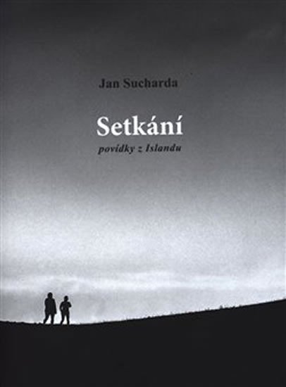 Levně Setkání - Povídky z Islandu - Jan Sucharda