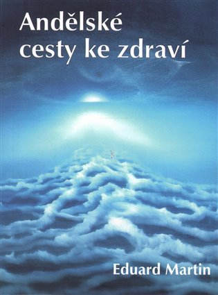 Product detail of Andělské cesty ke zdraví - Eduard Martin