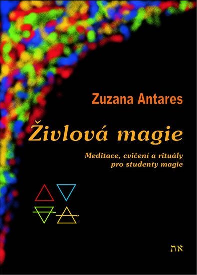 Levně Živlová magie - Meditace, cvičení a rituály pro studenty magie - Zuzana Antares