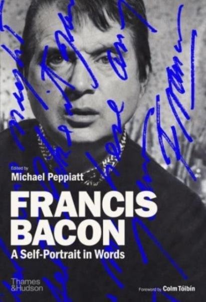 Levně Francis Bacon: A Self-Portrait in Words - Michael Peppiatt