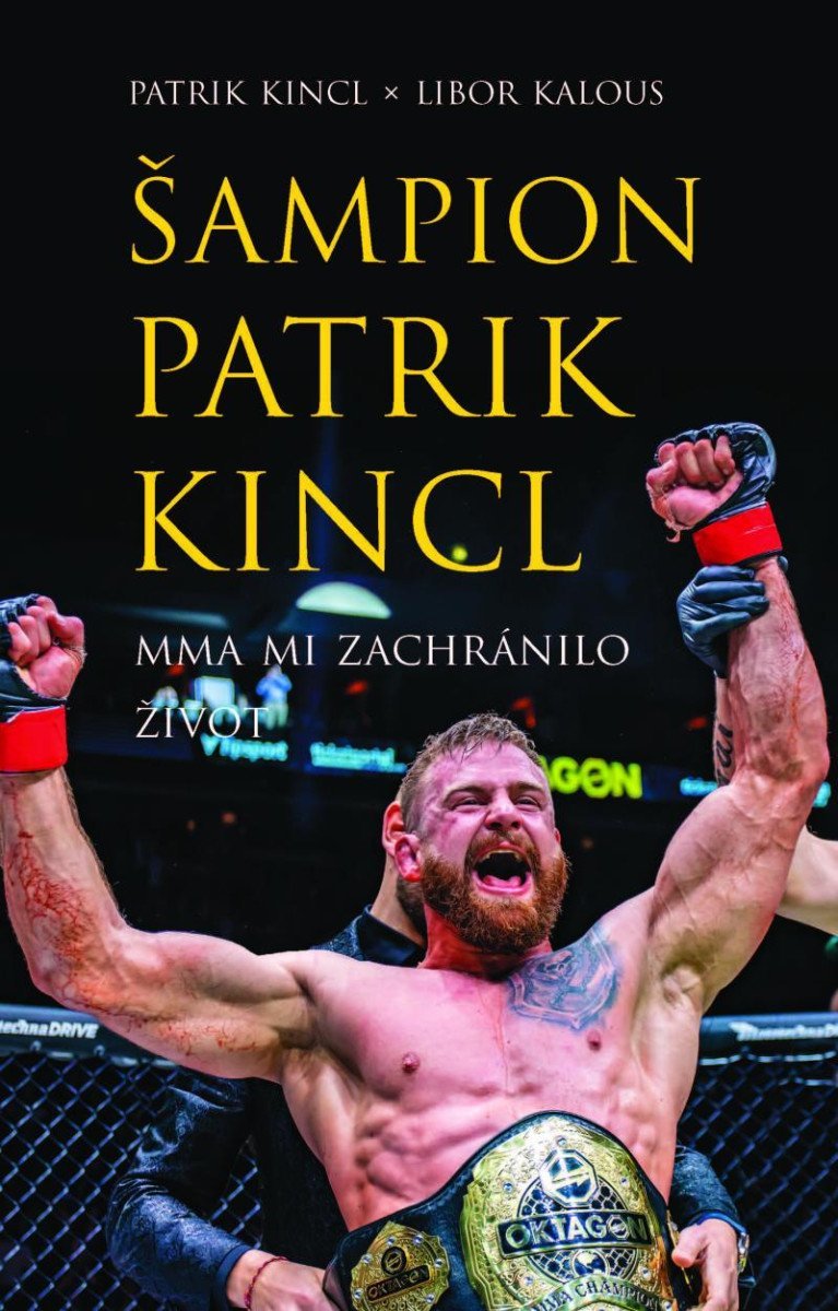 Šampion Patrik Kincl - MMA mi zachránilo život - Libor Kalous