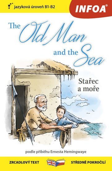Levně Stařec a moře / The Old Man and the Sea - Zrcadlová četba (B1-B2) - Ernest Hemingway