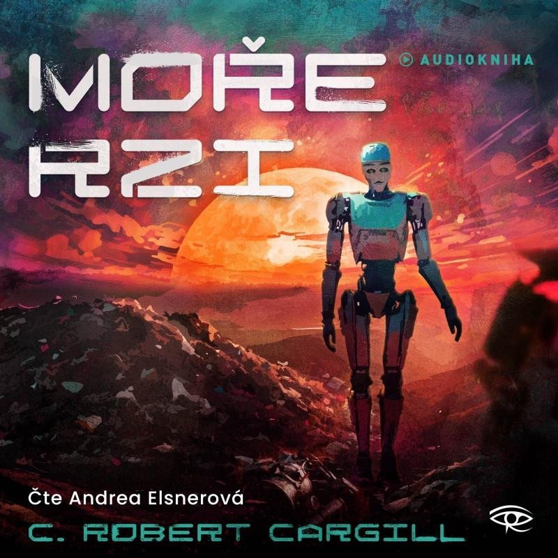Levně Moře rzi - CDmp3 (Čte Andrea Elsnerová) - C. Robert Cargill