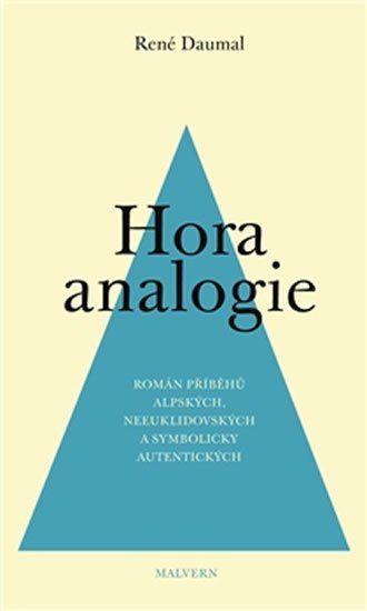 Levně Hora analogie - Román příběhů alpských, neeuklidovských a symbolicky autentických - René Daumal