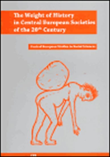 Levně The Weight of History in Central European Societies of the 20th Century