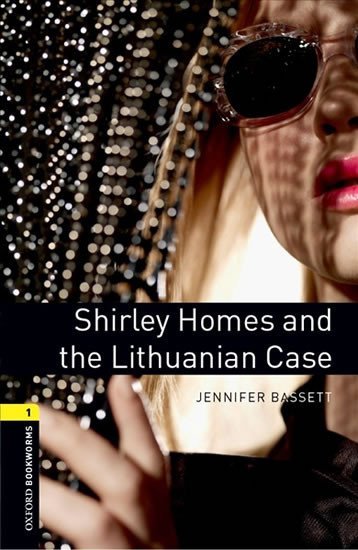 Levně Oxford Bookworms Library 1 Shirley Homes and the Lithuanian Case (New Edition) - Jennifer Bassett