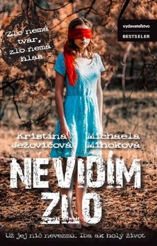 Levně Nevidím zlo - Kristína Ježovičová; Michaela Mihoková