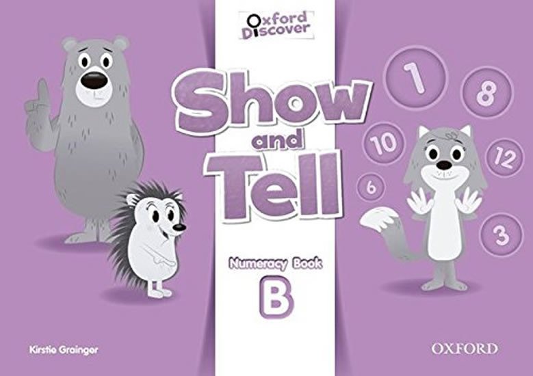 Oxford Discover Show and Tell Numeracy Book B - Kristie Grainger