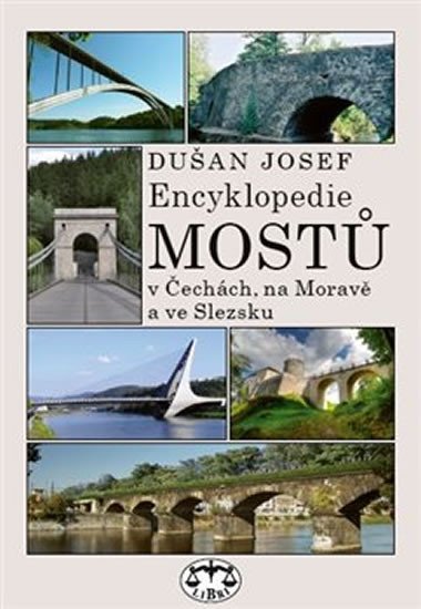 Encyklopedie mostů v Čechách, na Moravě a ve Slezsku (brož.) - Josef Dušan