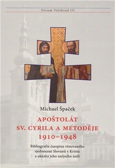 Levně Apoštolát sv. Cyrila a Metoděje 1910–1948 - Michael Špaček