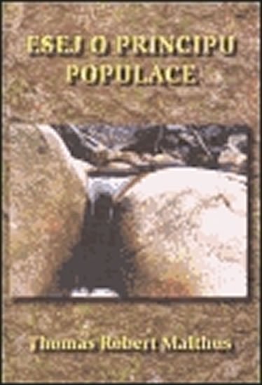 Esej o principu populace - Thomas Malthus