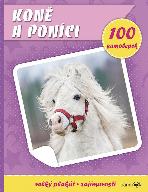 Koně a poníci - Plakát a 100 samolepek - kolektiv autorů