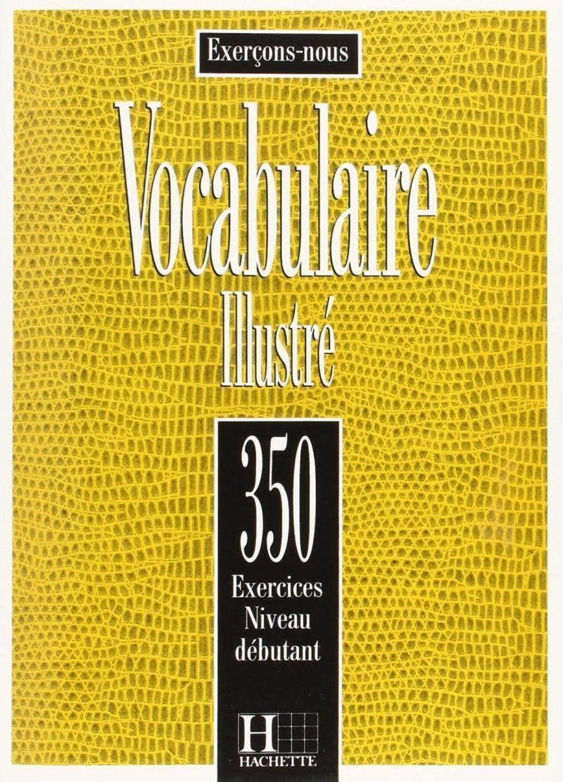 Levně 350 Exercices de vocabulaire niveau débutant Livre - Prouillac, F.-e.