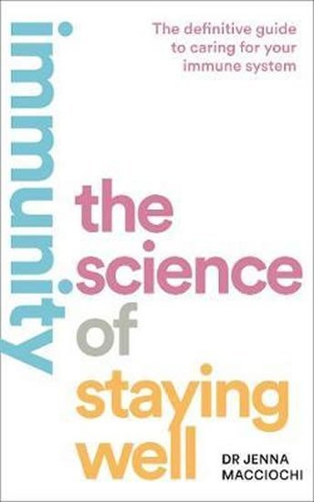 Levně Immunity : The Science of Staying Well - Jenna Macciochi