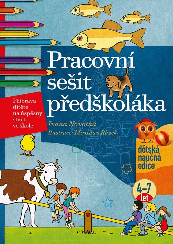 Levně Pracovní sešit předškoláka, 4-7 let, 4. vydání - Ivana Novotná