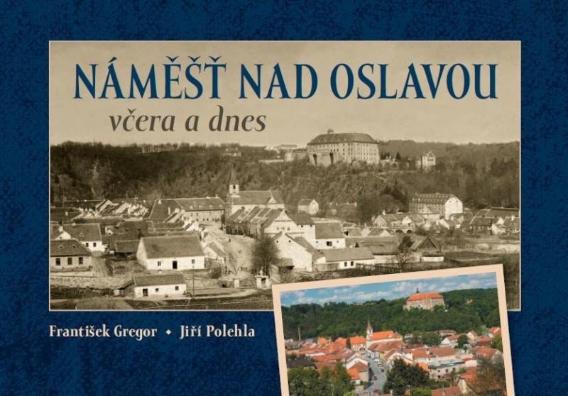 Levně Náměšť nad Oslavou včera a dnes - František Gregor