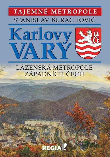 Levně Karlovy Vary - Lázeňská metropole západních Čech - Stanislav Burachovič