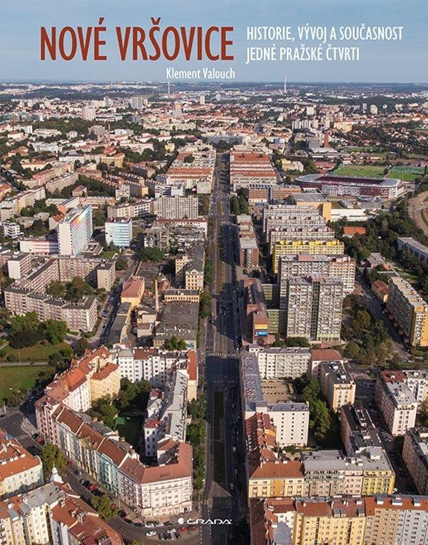 Levně Nové Vršovice - Historie, vývoj a současnost jedné pražské čtvrti - Klement Valouch