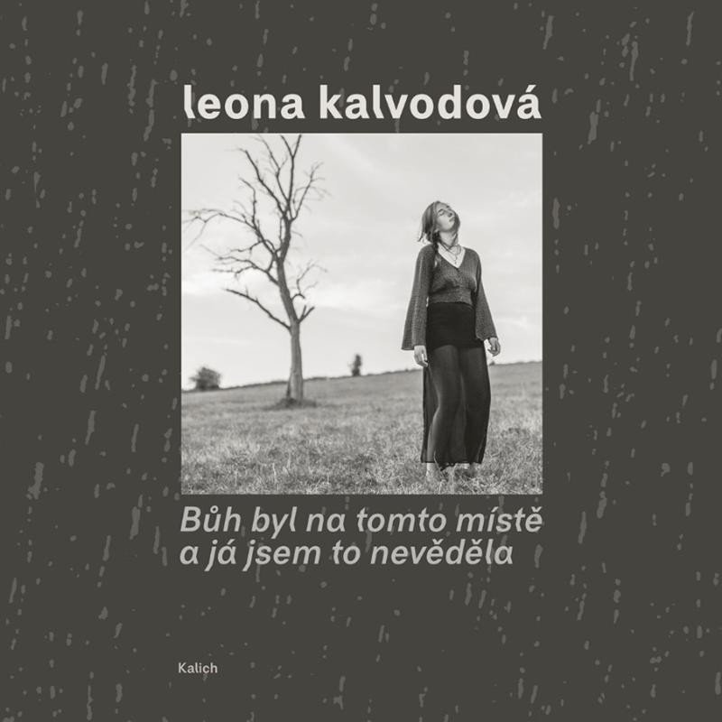 Levně Bůh byl na tomto místě a já jsem to nevěděla - Leona Kalvodová