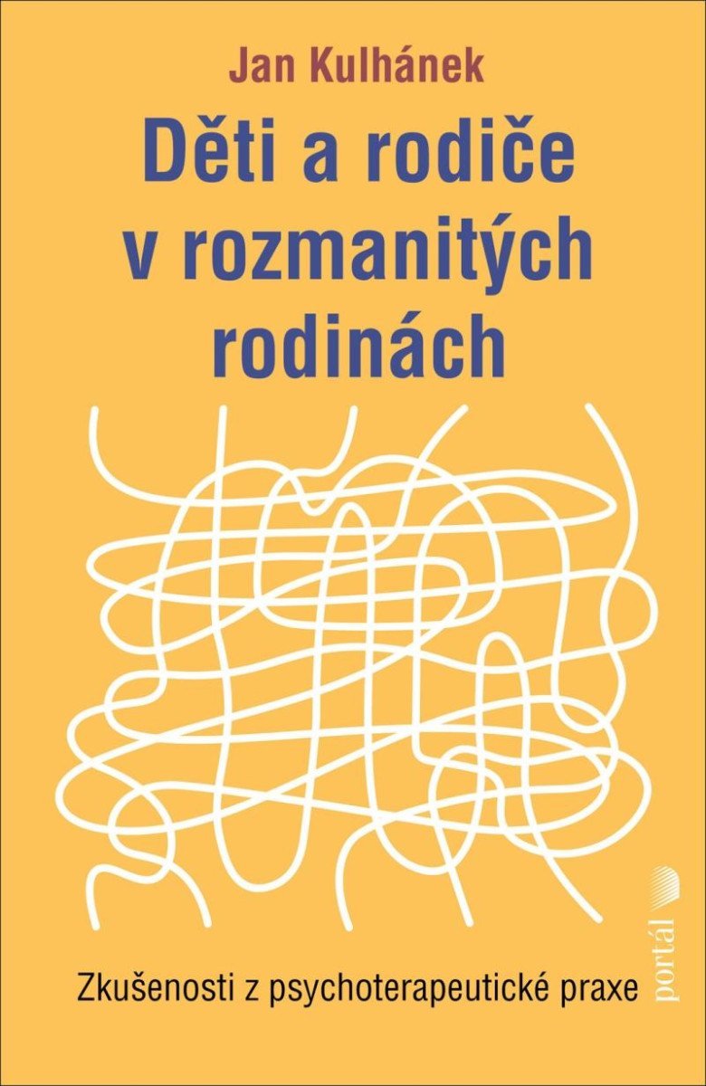 Levně Děti a rodiče v rozmanitých rodinách - Zkušenosti z psychoterapeutické praxe - Jan Kulhánek