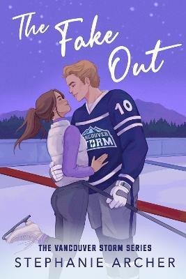 Levně The Fake Out: A Fake Dating Hockey Romance (Vancouver Storm Book 2) - Stephanie Archer