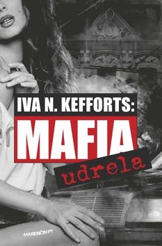Levně Mafia udrela - Iva N. Kefforts