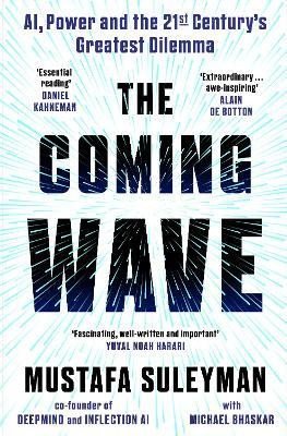The Coming Wave: the ground-breaking book from the ultimate AI insider, 1. vydání - Mustafa Suleyman