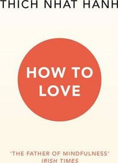 Levně How To Love - Thich Nhat Hanh