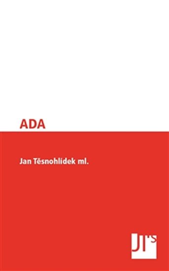 ADA - Jan Těsnohlídek, ml.