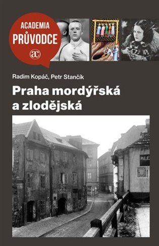 Praha mordýřská a zlodějská - Radim Kopáč