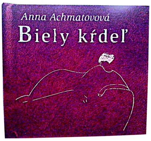 Levně Biely kŕdeľ - Anna Achmatovová; Amadeus Modigliani