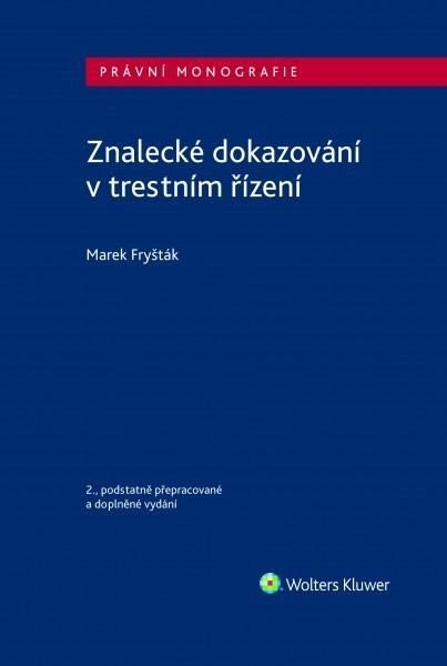 Levně Znalecké dokazování v trestním řízení, 2. vydání - Marek Fryšták