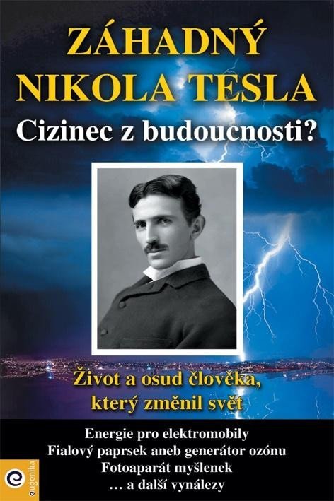 Levně Záhadný Nikola Tesla - Cizinec z budoucnosti?