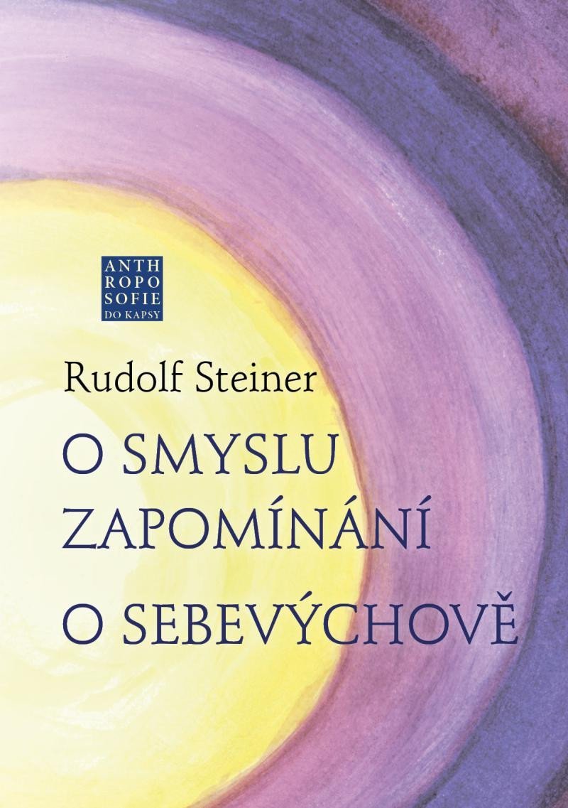 Levně O smyslu zapomínání - O Sebevýchově - Rudolf Steiner