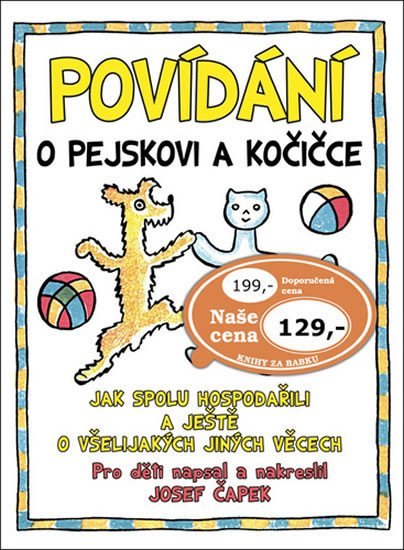 Levně Povídání o pejskovi a kočičce - Josef Čapek