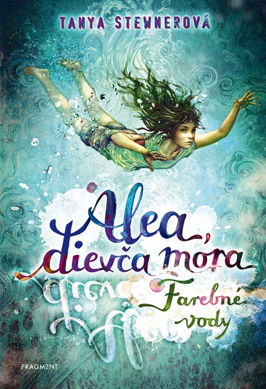 Levně Alea, dievča mora 2 – Farebné vody - Tanya Stewner