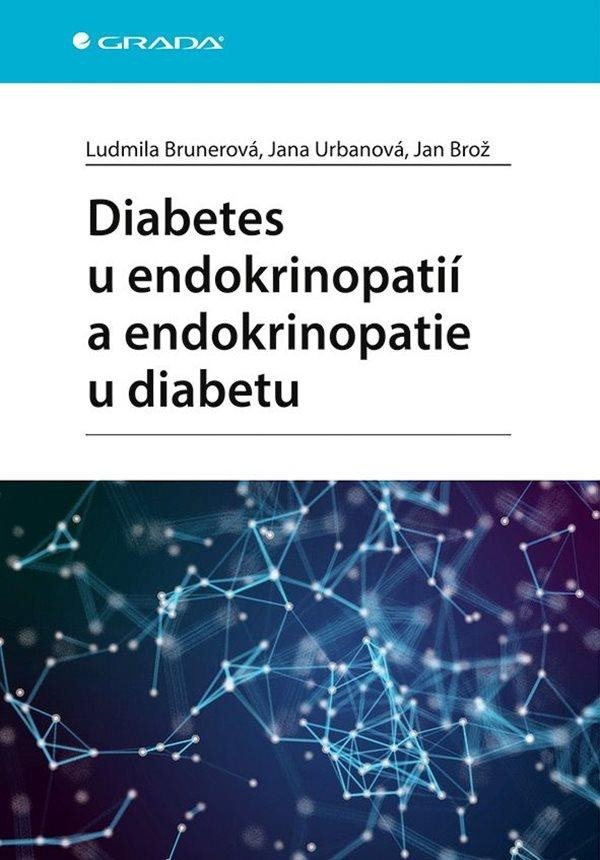 Levně Diabetes u endokrinopatií a endokrinopatie u diabetu - Ludmila Brunerová