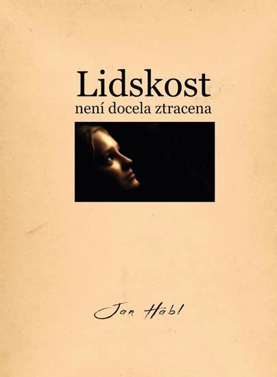 Lidskost není docela ztracena - Jan Hábl