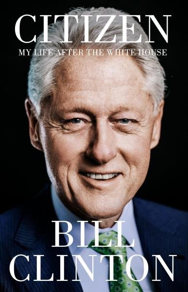 Levně Citizen: My Life After the White House, 1. vydání - Bill Clinton