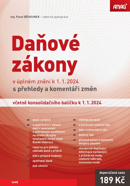 Levně Daňové zákony v úplném znění k 1.1.2024 s přehledy a komentáři změn včetně konsolidačního balíčku k 1.1.2024 - Pavel Běhounek