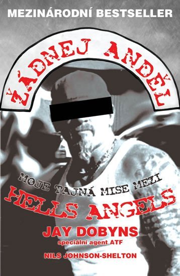 Levně Žádnej anděl - Moje tajná mise mezi Hells Angels - Jay Dobyns